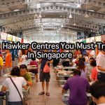 Best Hawker Centre Singapore: 12 Best Hawker Centre You Must Visit in Singapore